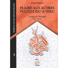 Plaire aux autres plutôt qu'à Dieu - Tome 3 - Lyess Chacal