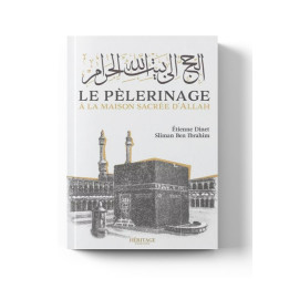 Le pélerinage à la maison sacrée d'Allah - Étienne Dinet & Sliman Ben Ibrahim - Héritage