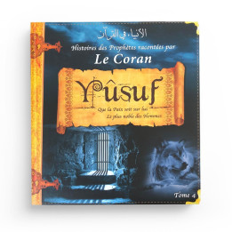 Histoires des prophètes racontées par le Coran - Tome 4 : Youcef