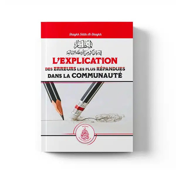 L’explication des erreurs les plus répandues dans la communauté – Éditions Pieux Prédécesseurs
