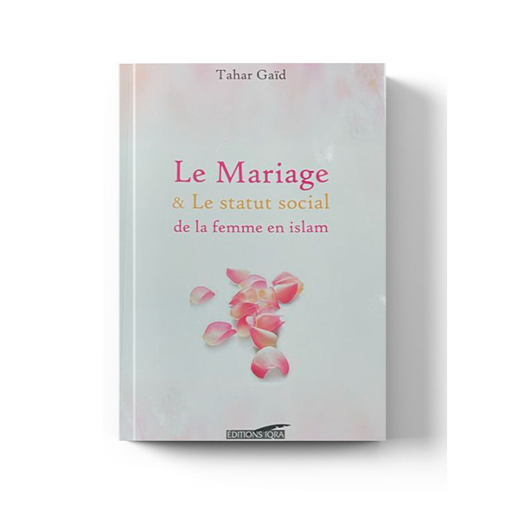 Le mariage & le statut social de la femme en Islam - Editions Iqra