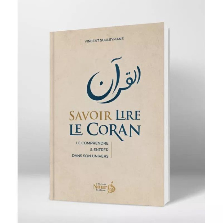 Savoir lire le Coran : le comprendre et entrer dans son univers - Vincent Souleymane