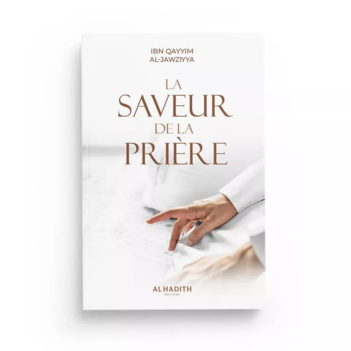 La saveur de la prière- Ibn Al Qayyim - Edition Al Hadith