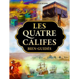 Les quatre califes bien-guidés - Editions Ennour