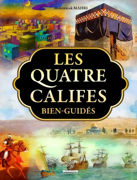 Les quatre califes bien-guidés - Editions Ennour