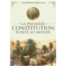 La première constitution écrite au monde : un document fondamental de l'époque du Prophète - Muhammad Hamidullah - Héritage