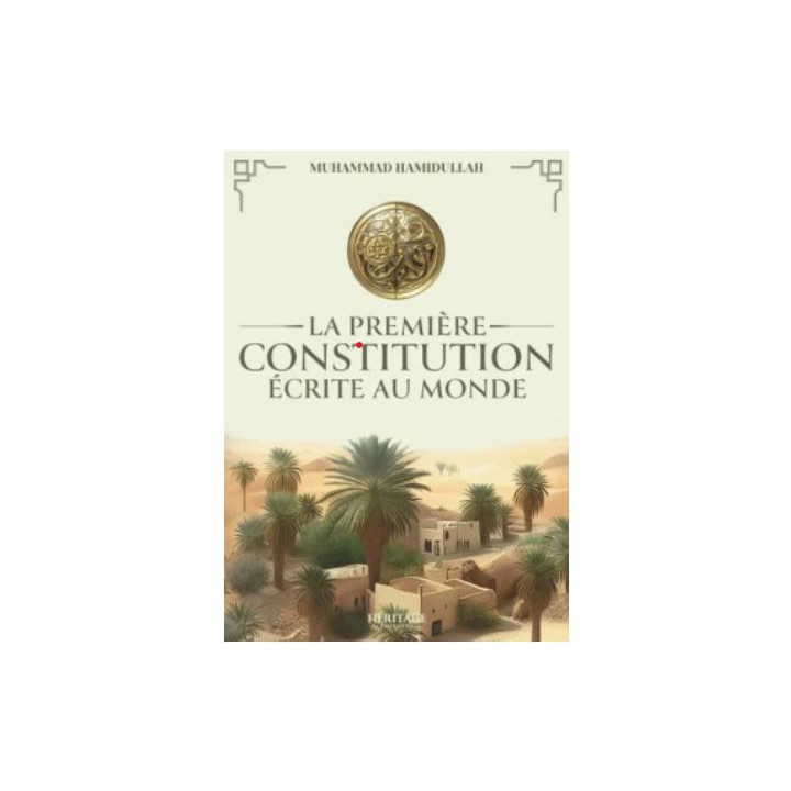 La première constitution écrite au monde : un document fondamental de l'époque du Prophète - Muhammad Hamidullah - Héritage