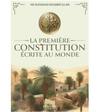 La première constitution écrite au monde : un document fondamental de l'époque du Prophète - Muhammad Hamidullah - Héritage
