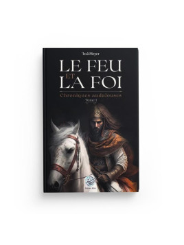 Le feu et la foi - Issa...