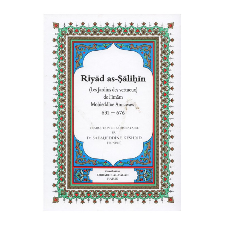 Riyad As-Salihin - Les Jardins Des Vertueux - De L'Imam An-Nawawi - Trad Salaheddine Kechrid