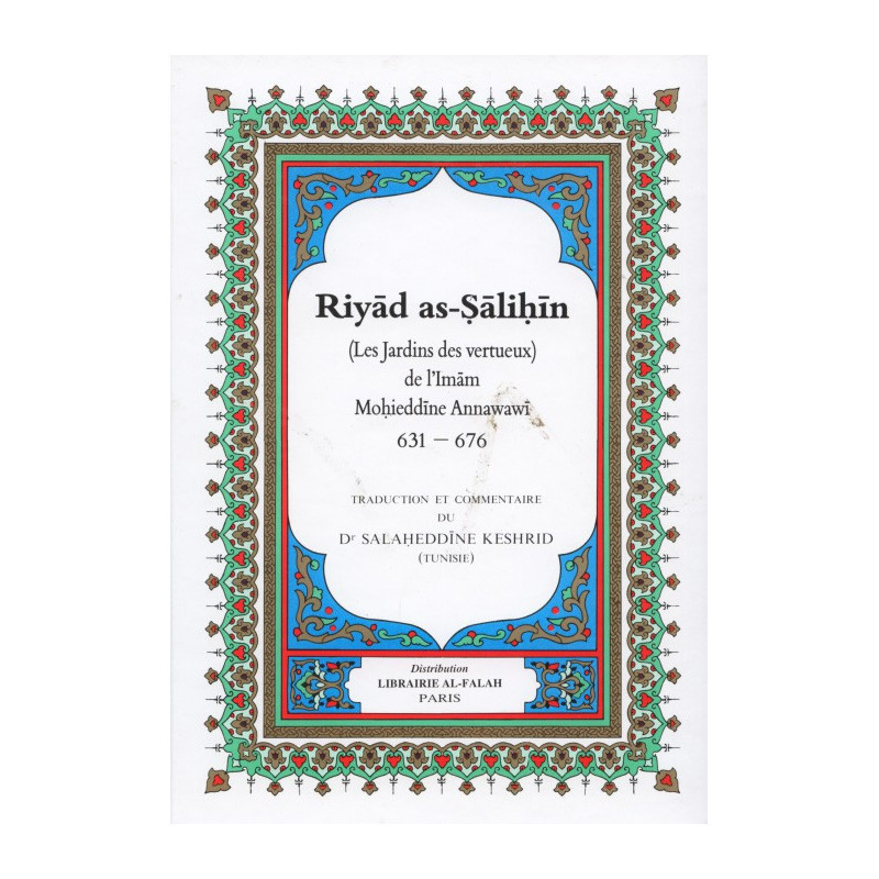 Riyad As-Salihin - Les Jardins Des Vertueux - De L'Imam An-Nawawi - Trad Salaheddine Kechrid