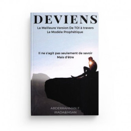 Deviens - La meilleure version de toi à travers le modèle prophétique - Abderrahman F.