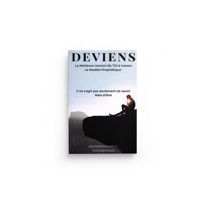 Deviens - La meilleure version de toi à travers le modèle prophétique - Abderrahman F.