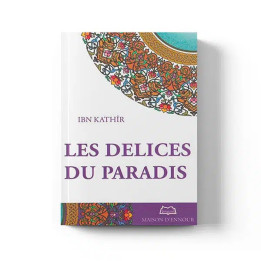 Les délices du Paradis | Ibn Kathir | Éditions Maison d’Ennour