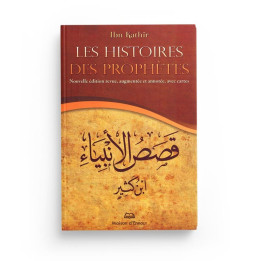 Les Histoires des prophètes - Ibn Kathir - Edition Ennour