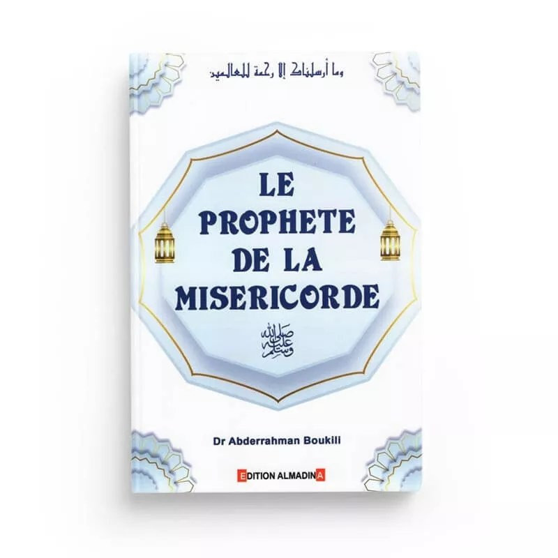 Le Prophète de la miséricorde | Boukili | Al Madina