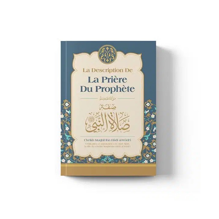 La description de la prière du Prophète ﷺ – Éditions Ibn Badis