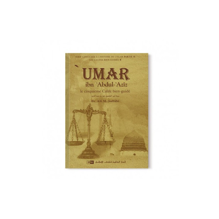 Umar ibn  Abdul Aziz - Le cinquième calife bien guidé - Les califes bien guidés - DR. Ali M. Sallabi - IIPH