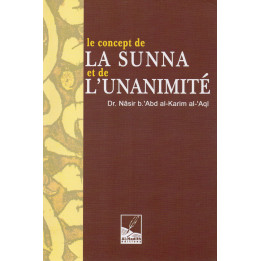 LE CONCEPT DE LA SUNNA ET DE L'UNANIMITE