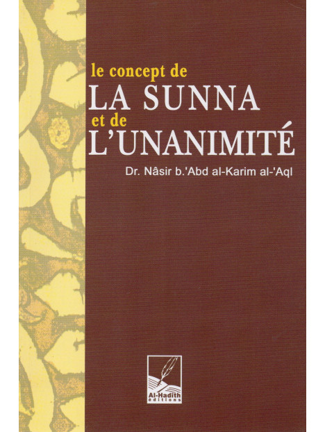 LE CONCEPT DE LA SUNNA ET DE L'UNANIMITE
