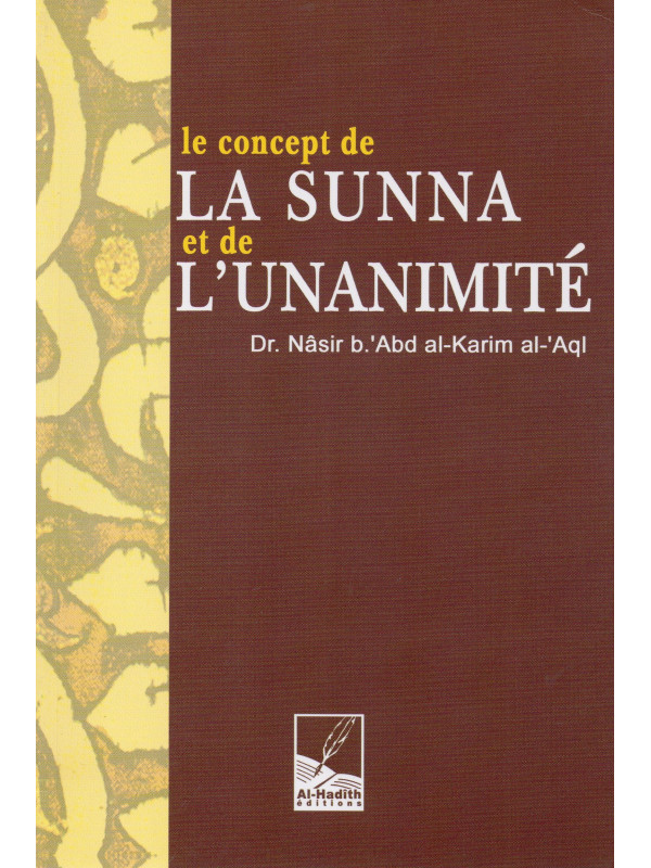 LE CONCEPT DE LA SUNNA ET DE L'UNANIMITE