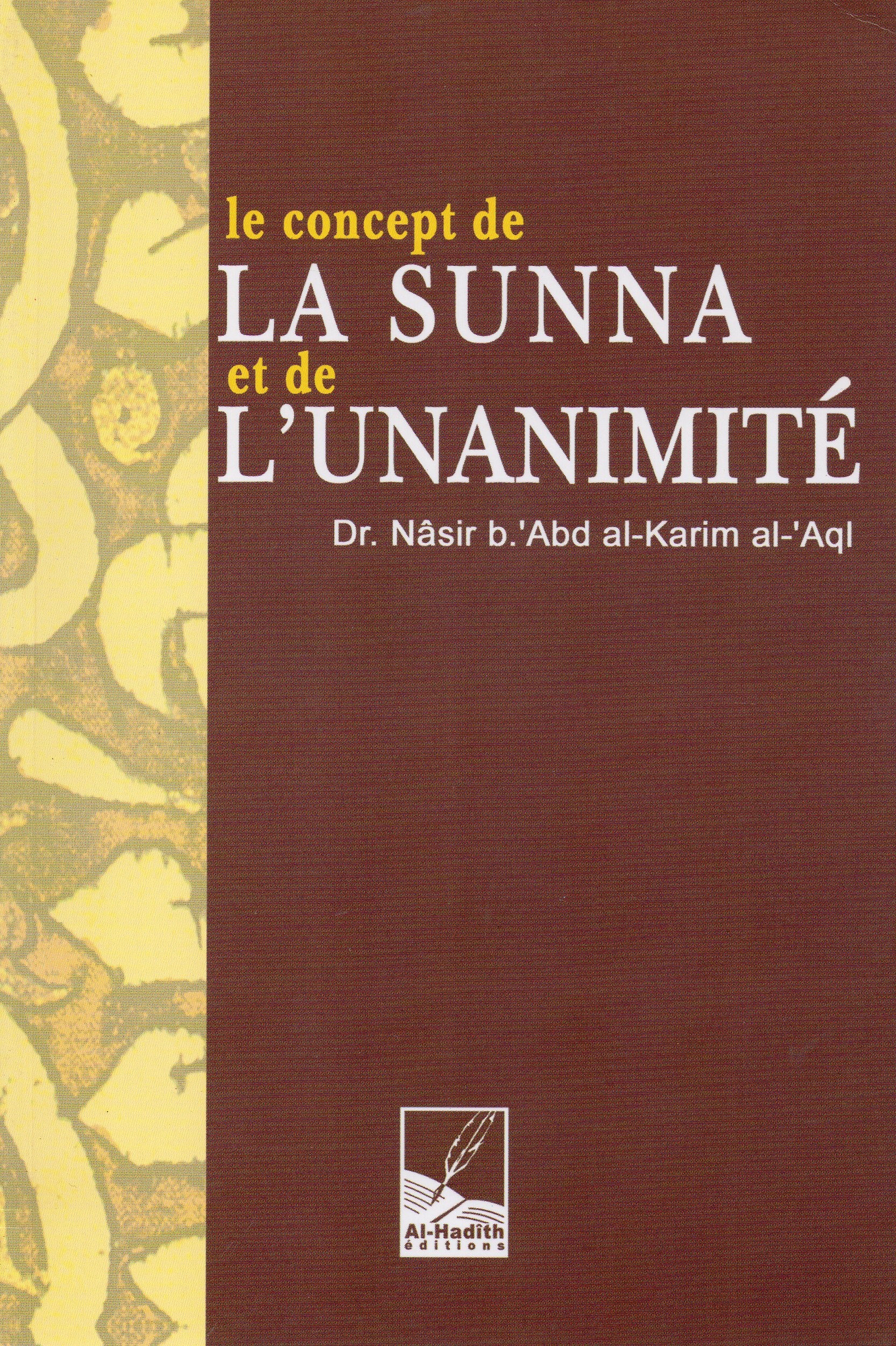 LE CONCEPT DE LA SUNNA ET DE L'UNANIMITE