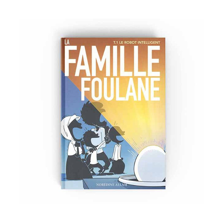 La Famille Foulane T1 - Le Robot Intelligent - BDOUIN