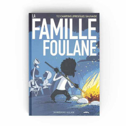 La famille Foulane camping sauvage T2 - Edition Bdouin