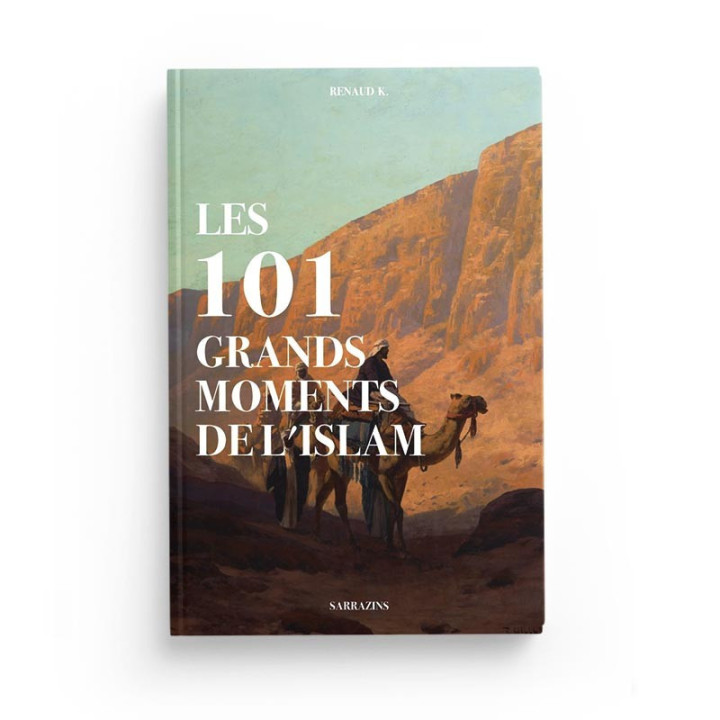 Les 101 grands moments de l'Islam - Sarrazins