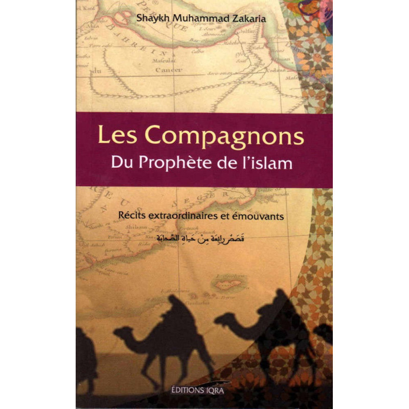 Les Compagnons du Prophète de l'Islam - Récits extraordinaires et émouvants