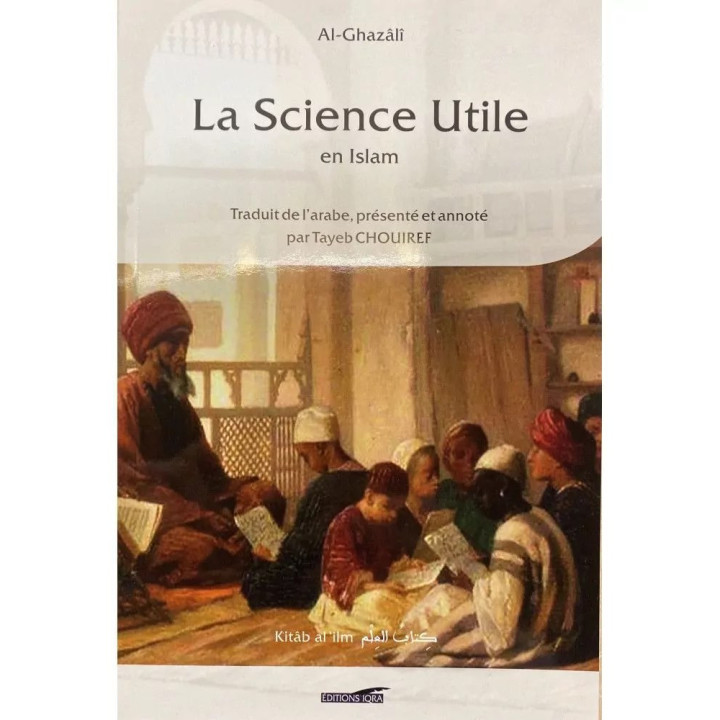 La science utile en islam - al Ghazali - IQRA