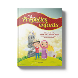 Les Prophètes racontés aux enfants par S. Andalouci aux Ed. Tawhid