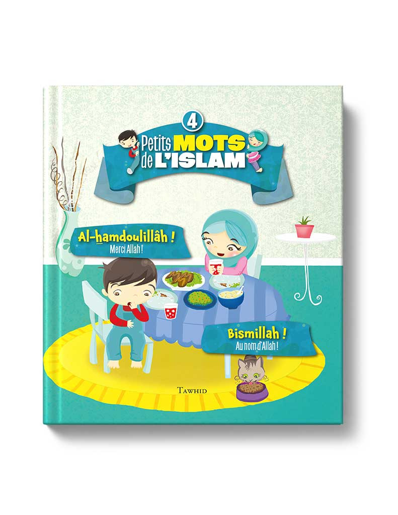 Petits mots de l'islam (4) Al-hamdoulillâh ! Bismillah !