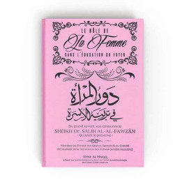 Le Rôle de la Femme dans l'Education du Foyer - Shaykh Al-Fawzân - Dine Al-Haqq