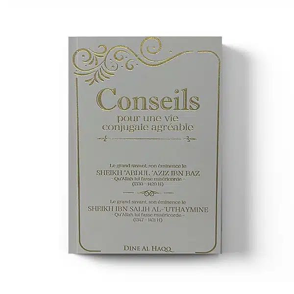 Conseils pour une vie conjugale agréable - Ibn Baz & Al Otheimine - Dine Al Haqq