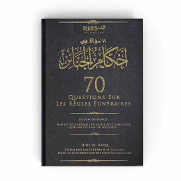 70 Questions sur les Règles Funéraires  Al-Uthaymine - Dine Al Haqq