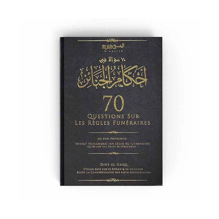70 Questions sur les Règles Funéraires  Al-Uthaymine - Dine Al Haqq