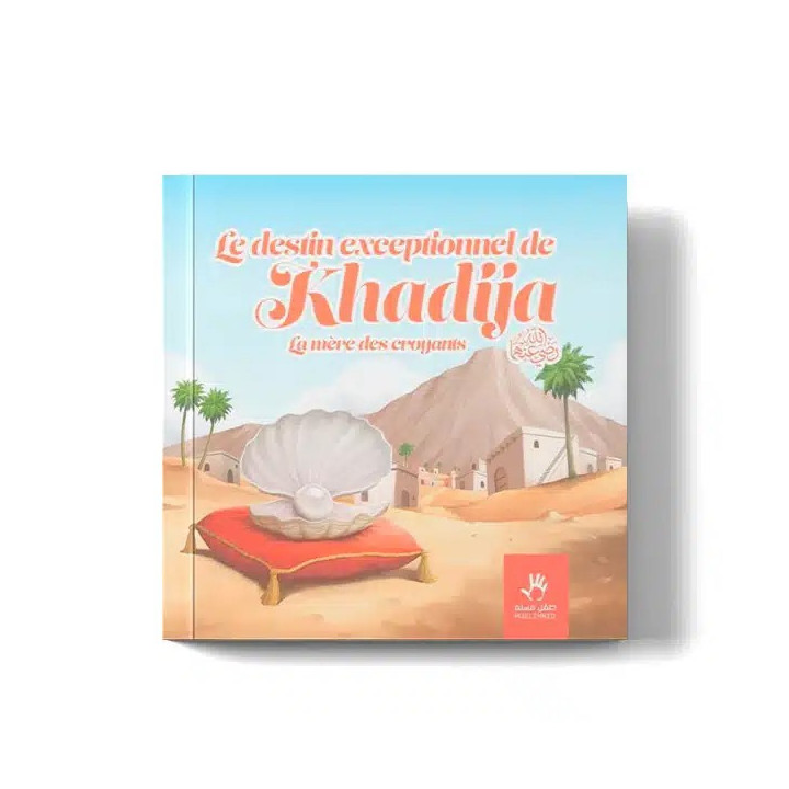 Le destin exceptionnel de Khadija (La mère des croyants) – Éditions MuslimKid