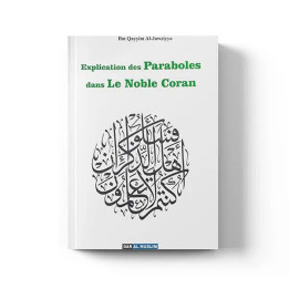 Explication des paraboles dans le Noble Coran – Editions Dar Al Muslim