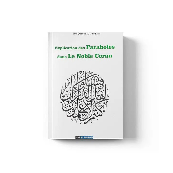 Explication des paraboles dans le Noble Coran – Editions Dar Al Muslim