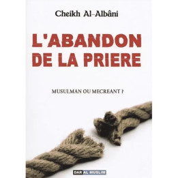 L'abandon de la prière - Cheikh Al Albani - Editions Dar al Muslim