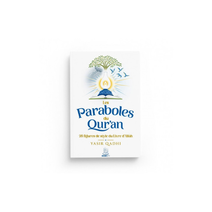 Les paraboles du Qur'an - 28 figures de style du Livre d'Allah - Yasir Qadhi - MuslimCity