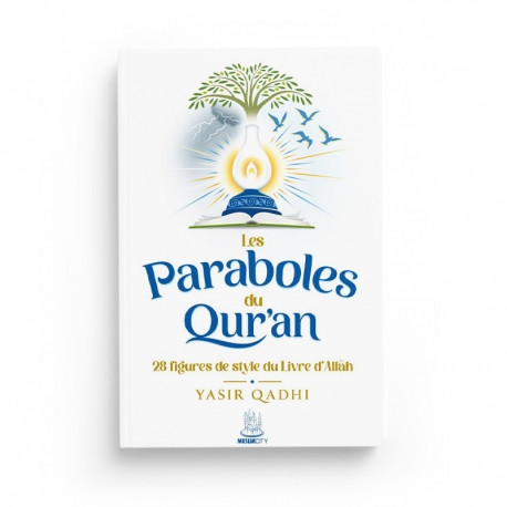 Les paraboles du Qur'an - 28 figures de style du Livre d'Allah - Yasir Qadhi - MuslimCity