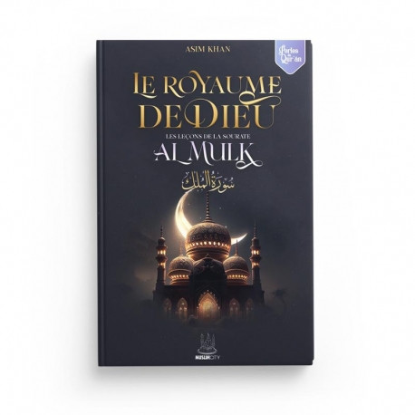 Le royaume de Dieu - les leçons de sourate al Mulk - Asim Khan - MuslimCity