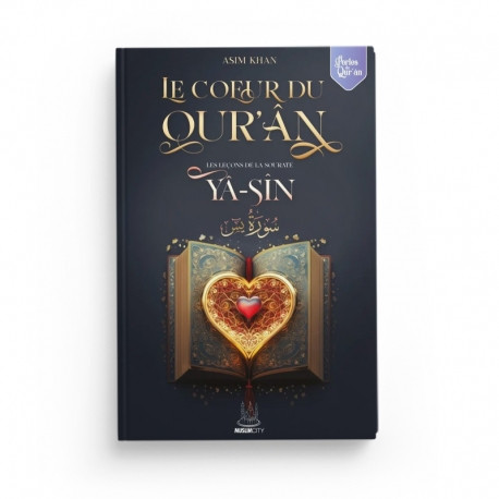 Les leçons de la sourate Yâ-Sîn – Le Coeur du Qur’ân - Asim Khan - Muslimcity