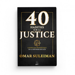 40 hadiths sur la justice - Omar Suleiman - MuslimCity