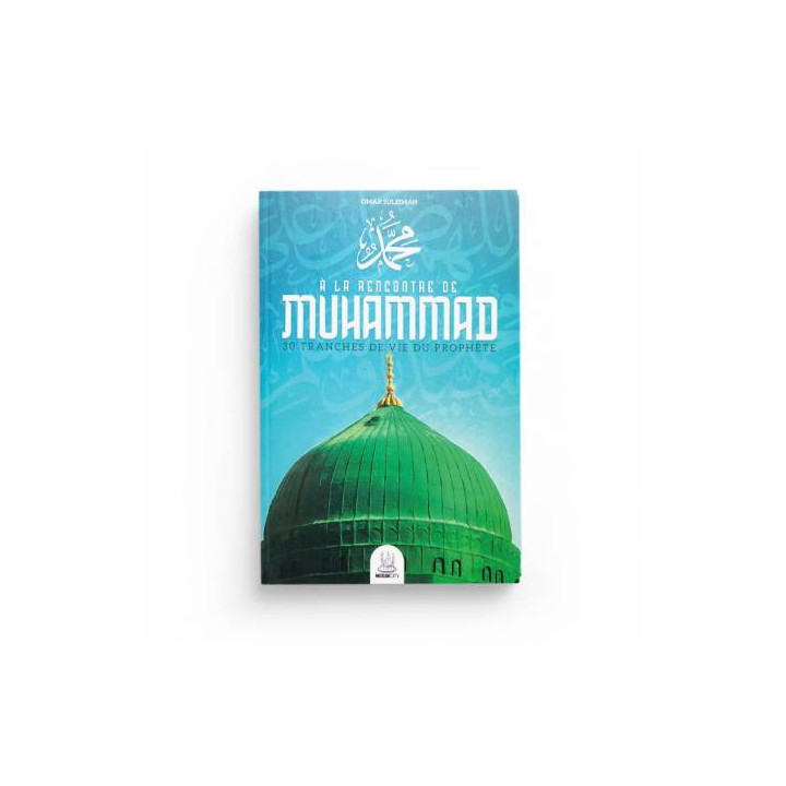 À la rencontre de Muhammad | Omar Suleiman | Sîra
