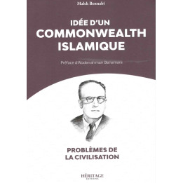 Idée d'un Commonwealth islamique - Malek Bennabi - Héritage