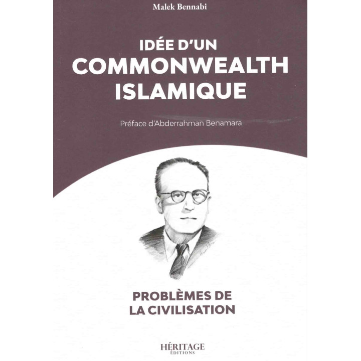 Idée d'un Commonwealth islamique - Malek Bennabi - Héritage
