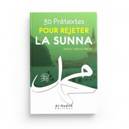 30 prétextes pour rejeter la sunna 'Abd al-'Azim al-Mat'anî